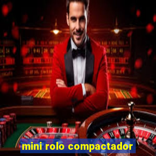 mini rolo compactador